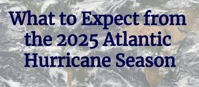 What to Expect from the 2025 Atlantic Hurricane Season